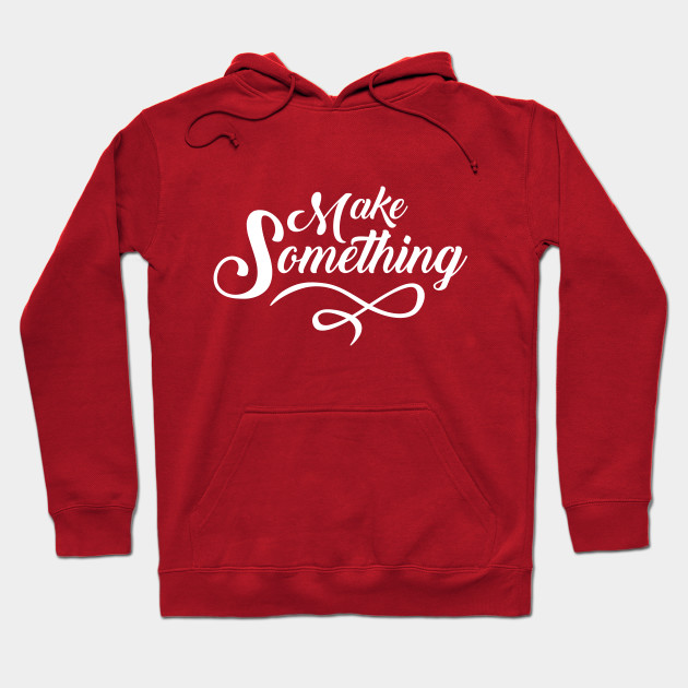 Make Something Slogan